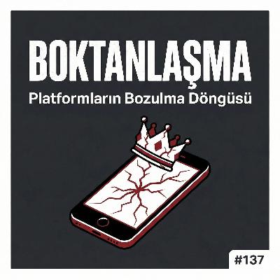 İNTERNET NEDEN ÖLDÜ? (Enshittification: Her Şeyin 'B*ktanlaşma' Döngüsü)