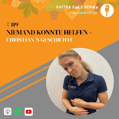 #119 Niemand konnte helfen - Christians Geschichte
