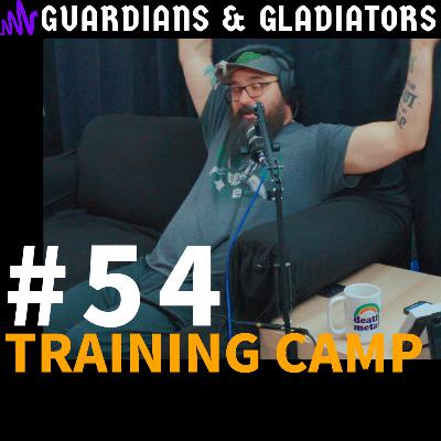 #54 - Training Camp #54 - Training Camp