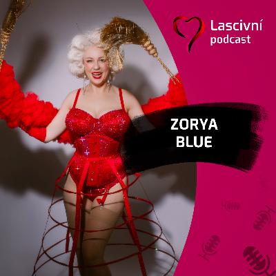 115 - Burleska Zorya Blue = ROZHOVOR o sebevědomí, tanci a ženskosti