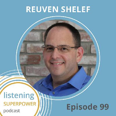 The Power of Listening to Untangle Complex Challenges with Reuven Shelef