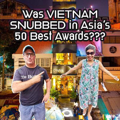 Was VIETNAM SNUBBED in Asia's 50 Best Awards?