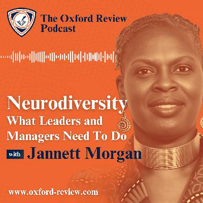 Neurodiversity - What leaders and managers need to do - Podcast with Jannett Morgan