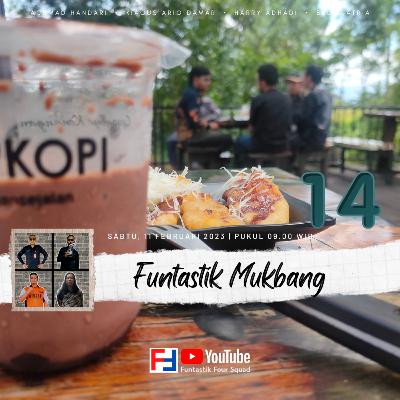 Episode 14 S03 - Funtastik Mukbang