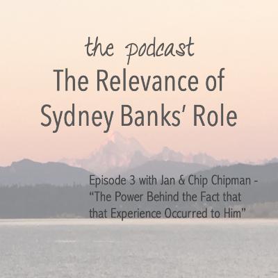 Jan & Chip Chipman - “The Power Behind the Fact that that Experience Occurred to Him”