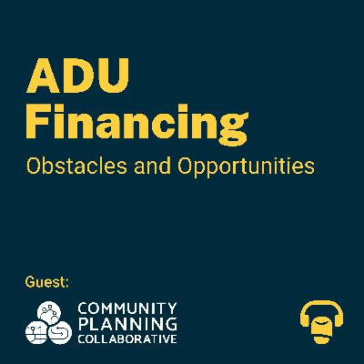 ADU Financing Obstacles and Opportunities