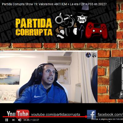 Partida Corrupta 19: Valoramos ANTHEM + La era F2P + PS5 en 2022? + Actualidad