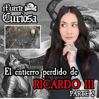 El Entierro Perdido de Ricardo III Parte 2