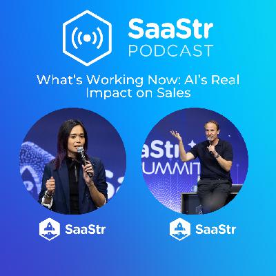 SaaStr 812: What's Working Now: AI's Real Impact on Sales with SaaStr's CEO and Co-Founder, and SVP & GM SaaStr 812: What's Working Now: AI's Real Impact on Sales with SaaStr's CEO and Co-Founder, and SVP & GM