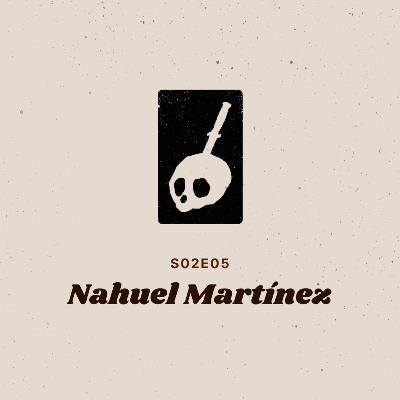 S02E05: Ostende | Nahuel Martínez