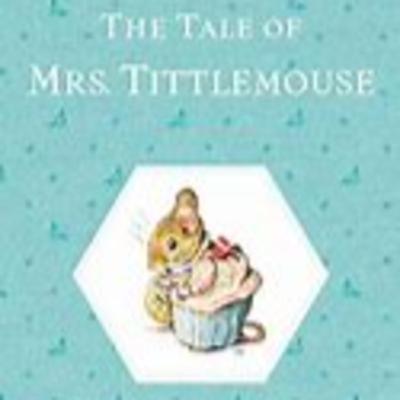 The Tale of Mrs. Tittlemouse The Tale of Mrs. Tittlemouse