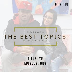 GREAT FOOD & THE BEST TOPICS | YE : EPISODE 006 GREAT FOOD & THE BEST TOPICS | YE : EPISODE 006
