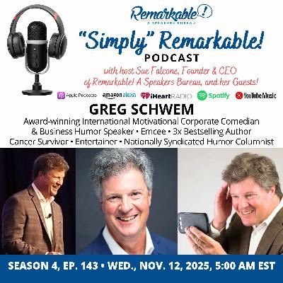 “Simply” Remarkable! & encore guest & business humor speaker, Greg Schwem “Simply” Remarkable! & encore guest & business humor speaker, Greg Schwem