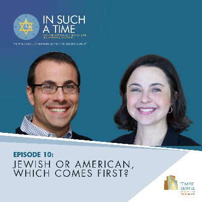 Ep 10: Jewish or American, Which Comes First? Ep 10: Jewish or American, Which Comes First?