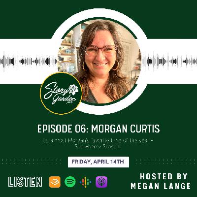 Episode 06: Morgan Curtis
