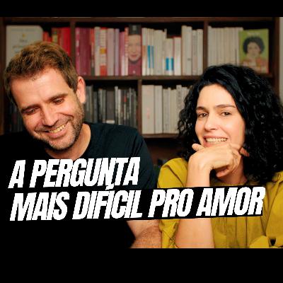 A PERGUNTA MAIS DIFÍCIL PRO AMOR