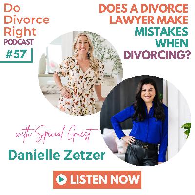 Episode 57 - Does a divorce lawyer make mistakes when divorcing?