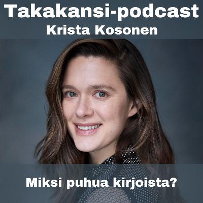 Krista Kosonen - Miksi puhua kirjoista? Krista Kosonen - Miksi puhua kirjoista?