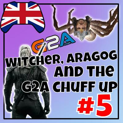 BC Podcast: Episode 5 Witcher Aragog and the G2A chuff up BC Podcast: Episode 5 Witcher Aragog and the G2A chuff up