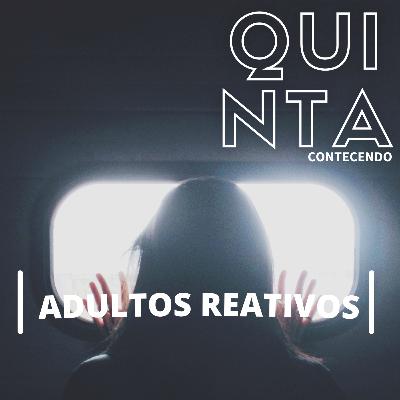 SEGUNDINHACAST #20 - ADULTOS REATIVOS SEGUNDINHACAST #20 - ADULTOS REATIVOS