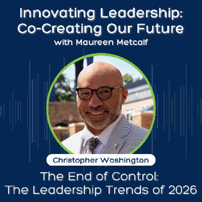 S11 Ep30: The End of Control - The Leadership Trends of 2026