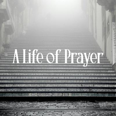 A Life of Prayer: Suffering from Silence