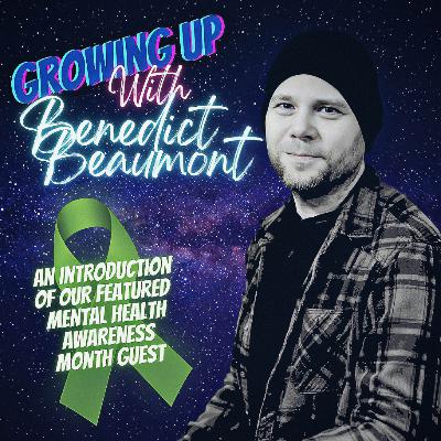 Growing Up With Benedict Beaumont