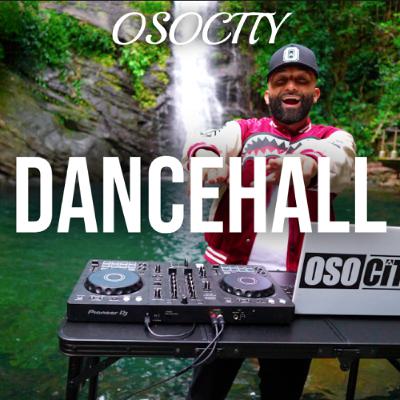 OSOCITY Dancehall Mix | Flight OSO 166