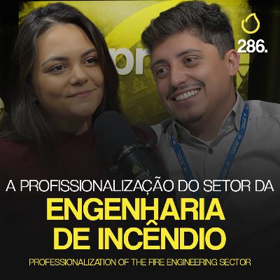 PREVCAST 286. COMO PROFISSIONALIZAR A SUA EMPRESA DE INCÊNDIO? [LUCAS ALMEIDA | NEW SAFETY]