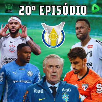 ARQUIBANCADA #20 - Reta final do Brasileirão e Ancelotti convoca a Seleção!!!