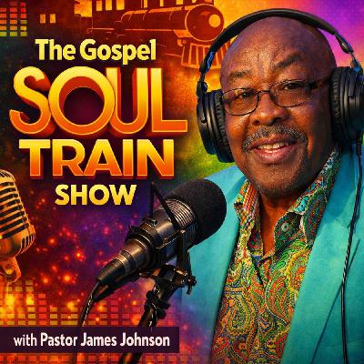 The Gospel Soul Train with Pastor James Johnson 05032026 The Gospel Soul Train with Pastor James Johnson 05032026