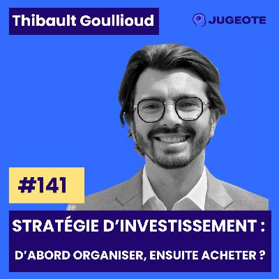 #141 - Stratégie d’investissement : d’abord planifier, ensuite acheter ?