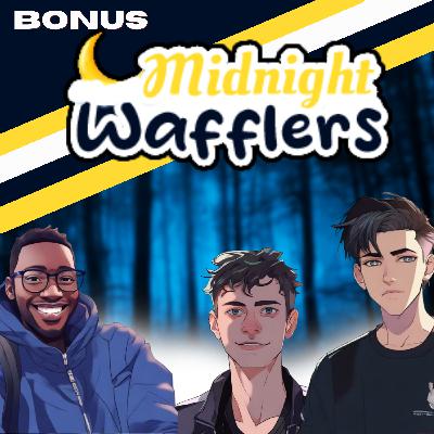 BONUS- Midnight Wafflers crazy interaction with a drunk guy, Feeling up the doctor, and more Crazy stuff
