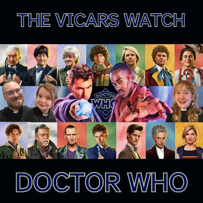 56: The Vicars Watch... Doctor Who (post-regeneration appearances)