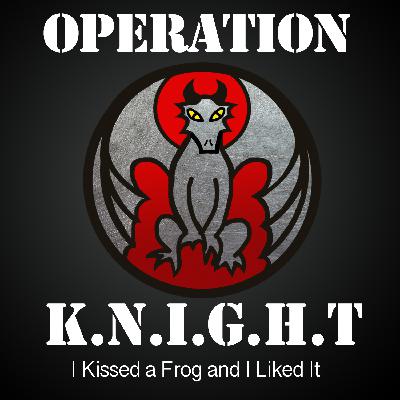 Operation K.N.I.G.H.T Operation K.N.I.G.H.T