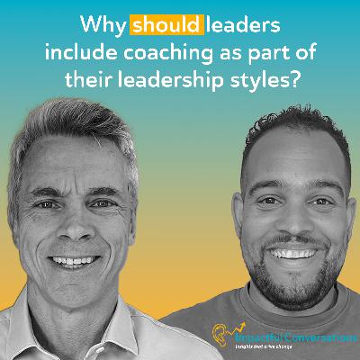 Episode 1: Why should leaders include coaching as part of their leadership styles?