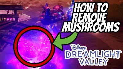 How to Remove Mushrooms in Disney Dreamlight Valley? How to Remove Mushrooms in Disney Dreamlight Valley?