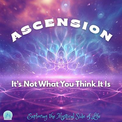 Ascension: It's Not What You Think!