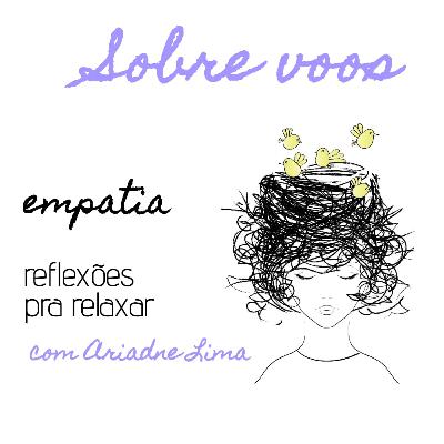 Sobre Voos #7 - Empatia Sobre Voos #7 - Empatia