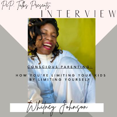 E36: PeP. Talks Presents: How You're Limiting Your Kids by Limiting Yourself E36: PeP. Talks Presents: How You're Limiting Your Kids by Limiting Yourself
