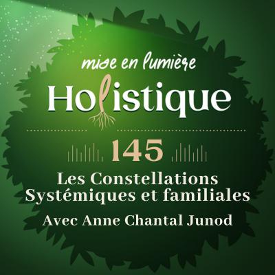 145.Constellations familiales : comprendre et libérer les héritages invisibles !