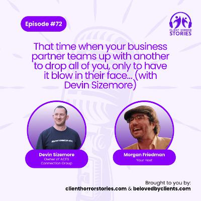 That time when your business partner teams up with another to drop all of you, only to have it blow in their face… (with Devin Sizemore) That time when your business partner teams up with another to drop all of you, only to have it blow in their face… (with Devin Sizemore)