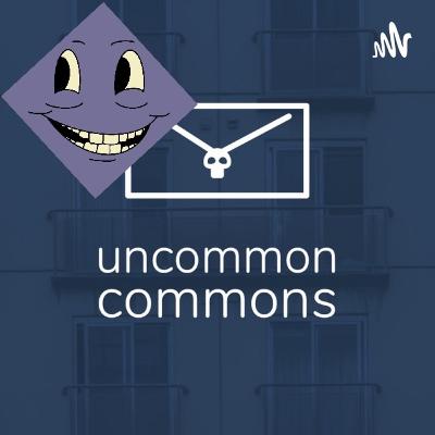 Uncommon Commons Ep. 59 - Stuck on You