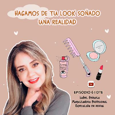 Temporada 1. Ep 6 "Hagamos de tu look soñado una realidad" By: Isabel Peñuela
