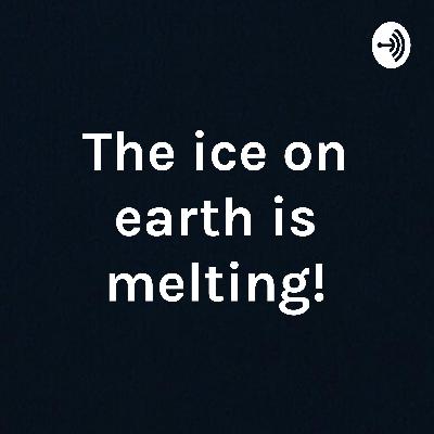 the ice on earth is melting