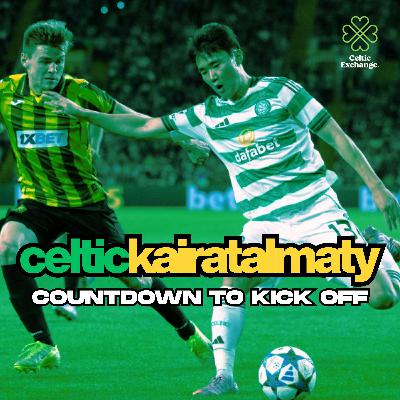 Countdown To Kick Off: Celtic v Kairat Almaty (A) | Champions League Play Off, 2nd Leg