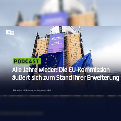 Alle Jahre wieder: Die EU-Kommission äußert sich zum Stand ihrer Erweiterung Alle Jahre wieder: Die EU-Kommission äußert sich zum Stand ihrer Erweiterung