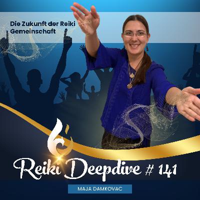 Die Zukunft der Reiki Gemeinschaft #141 Die Zukunft der Reiki Gemeinschaft #141