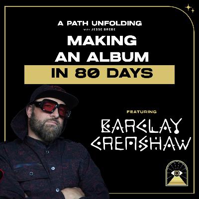 Barclay Crenshaw: The Power of Commitment - Making an Album in 80 Days