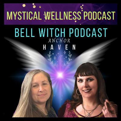 The Friendly Green Witch of The Bell Witch Podcast- Herbs Sigils Magic guests on Anchorhaven